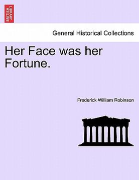 portada her face was her fortune. (en Inglés)