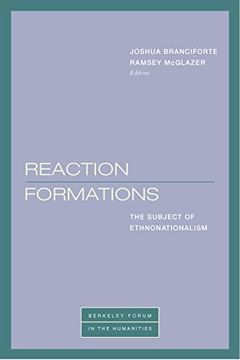 portada Reaction Formations: The Subject of Ethnonationalism (Berkeley Forum in the Humanities) (en Inglés)