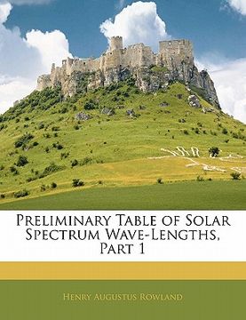 portada preliminary table of solar spectrum wave-lengths, part 1 (en Inglés)