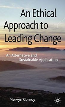 portada An Ethical Approach to Leading Change: An Alternative and Sustainable Application (en Inglés)