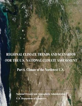 portada Regional Climate Trends and Scenarios for the U.S. National Climate Assessment: Part 6. Climate of the Northwest U.S. (en Inglés)
