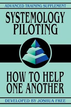 portada Systemology Piloting: How to Help one Another (Advanced Training Course) (en Inglés)