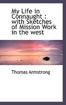 portada my life in connaught: with sketches of mission work in the west