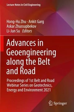 portada Advances in Geoengineering Along the Belt and Road: Proceedings of 1st Belt and Road Webinar Series on Geotechnics, Energy and Environment 2021 (en Inglés)