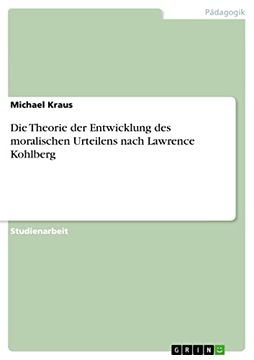 portada Die Theorie der Entwicklung des Moralischen Urteilens Nach Lawrence Kohlberg (en Alemán)