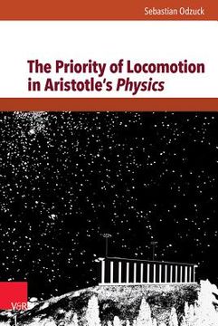 portada The Priority of Locomotion in Aristotle's Physics (en Inglés)