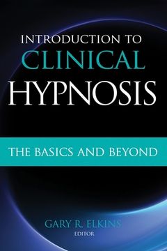 portada Introduction to Clinical Hypnosis: The Basics and Beyond