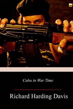 portada Cuba in War Time (in English)