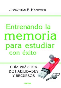 portada Entrenando la Memoria Para Estudiar con Éxito: Guía Práctica de Habilidades y Recursos (in Spanish)
