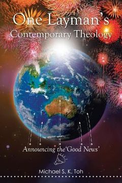 portada One Layman's Contemporary Theology: Announcing the 'Good News' (en Inglés)