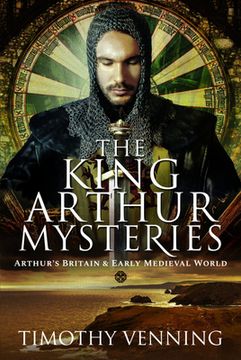 portada The King Arthur Mysteries: Arthur's Britain and Early Medieval World (en Inglés)