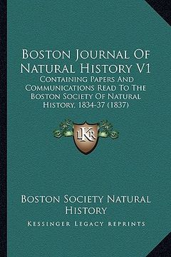 portada boston journal of natural history v1: containing papers and communications read to the boston society of natural history, 1834-37 (1837) (en Inglés)