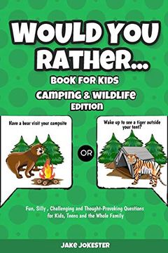 portada Would you Rather Book for Kids: Camping & Wildlife Edition - Fun, Silly, Challenging and Thought-Provoking Questions for Kids, Teens and the Whole Family (en Inglés)