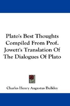 portada plato's best thoughts compiled from prof. jowett's translation of the dialogues of plato (en Inglés)