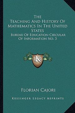 portada the teaching and history of mathematics in the united states: bureau of education circular of information no. 3 (in English)