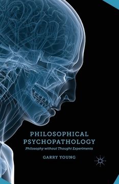 portada Philosophical Psychopathology: Philosophy Without Thought Experiments (en Inglés)