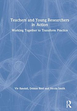 portada Teachers and Young Researchers in Action: Working Together to Transform Practice 