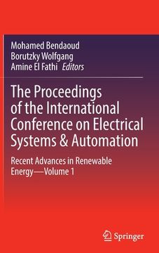 portada The Proceedings of the International Conference on Electrical Systems & Automation: Recent Advances in Renewable Energy--Volume 1 (en Inglés)