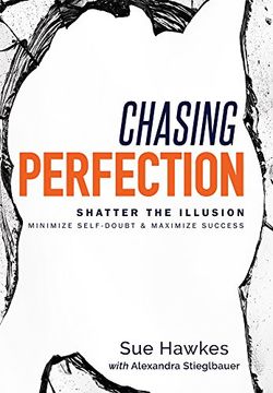 portada Chasing Perfection--: Shatter the Illusion; Minimize Self-Doubt & Maximize Success
