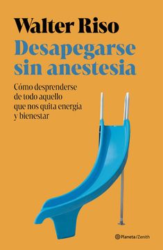 portada Desapegarse sin Anestesia: Cómo Fortalecer la Independencia Emocional