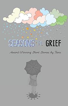 portada Seasons of Grief: Award-Winning Short Stories by Teens (in English)