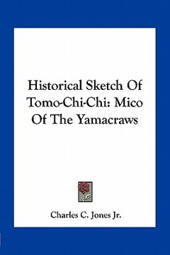 portada historical sketch of tomo-chi-chi: mico of the yamacraws