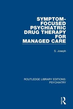 portada Symptom-Focused Psychiatric Drug Therapy for Managed Care (Routledge Library Editions: Psychiatry) (in English)