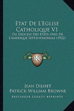 portada Etat De L'Eglise Catholique V1: Ou Diocese Des Etats-Unis De L'Amerique Septentrionale (1922) (en Francés)