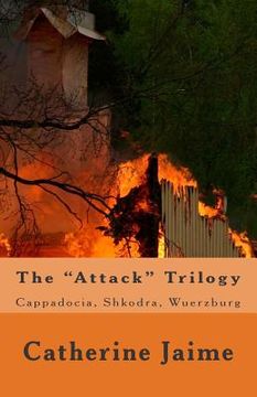 portada The "Attack" Trilogy: Cappadocia, Shkodra, Wuerzburg (en Inglés)