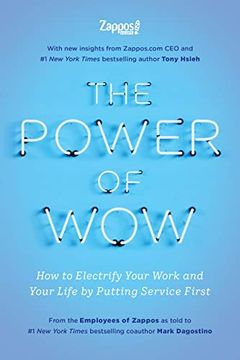 portada The Power of Wow: How to Electrify Your Work and Your Life by Putting Service First 
