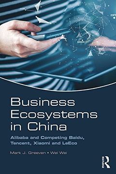 portada Business Ecosystems in China: Alibaba and Competing Baidu, Tencent, Xiaomi and LeEco