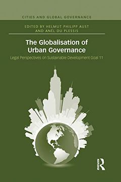 portada The Globalisation of Urban Governance: Legal Perspectives on Sustainable Development Goal 11 (Cities and Global Governance) (en Inglés)