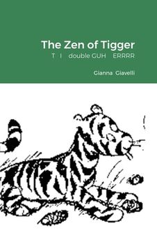 portada The Zen of Tigger: T I double GUH ERRRR (en Inglés)