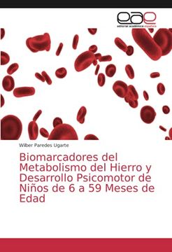 portada Biomarcadores del Metabolismo del Hierro y Desarrollo Psicomotor de Niños de 6 a 59 Meses de Edad (in Spanish)
