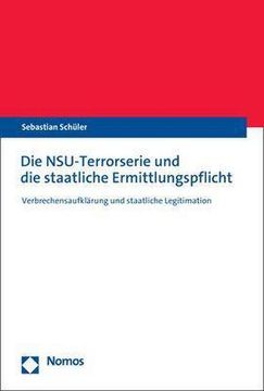 portada Die Nsu-Terrorserie und die Staatliche Ermittlungspflicht: Verbrechensaufklärung und Staatliche Legitimation (en Alemán)