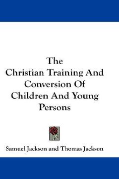 portada the christian training and conversion of children and young persons (in English)