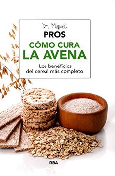 portada Cómo Cura la Avena: Los Beneficios del Cereal más Completo
