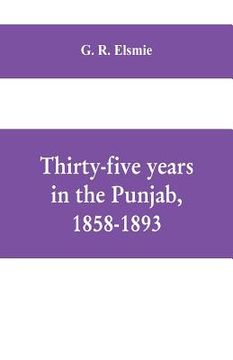 portada Thirty-five years in the Punjab, 1858-1893 (in English)