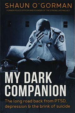 portada My Dark Companion: The long road back from PTSD, depression & the brink of suicide (en Inglés)