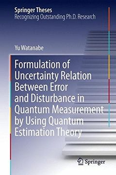 portada Formulation of Uncertainty Relation Between Error and Disturbance in Quantum Measurement by Using Quantum Estimation Theory (Springer Theses)