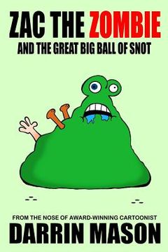 portada Zac the Zombie and the Great Big Ball of Snot