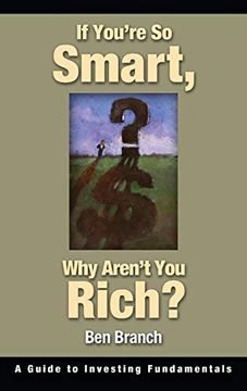 portada If You're so Smart, why Aren't you Rich? A Guide to Investing Fundamentals (en Inglés)