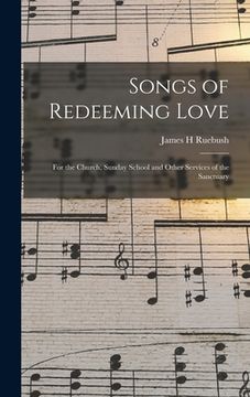 portada Songs of Redeeming Love: for the Church, Sunday School and Other Services of the Sanctuary