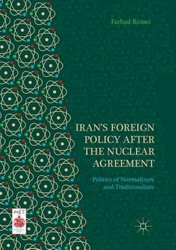 portada Iran's Foreign Policy After the Nuclear Agreement: Politics of Normalizers and Traditionalists (en Inglés)