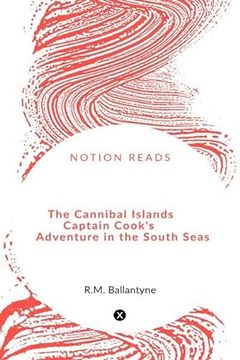 portada The Cannibal Islands Captain Cook's Adventure in the South Seas (en Inglés)