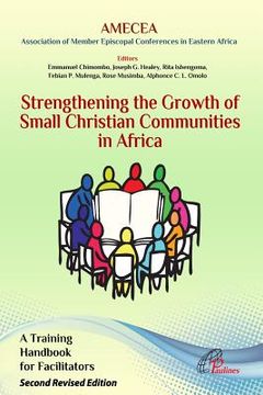 portada Strengthening the Growth of Small Christian Communities in Africa: Strengthening the Growth of Small Christian Communities in Africa (en Inglés)