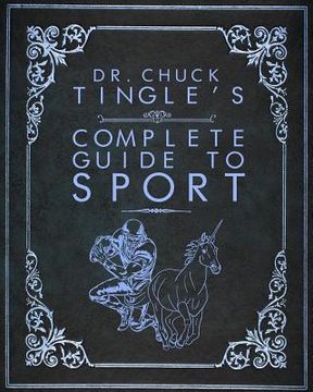 portada Dr. Chuck Tingle's Complete Guide To Sport (en Inglés)