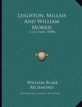 portada leighton, millais and william morris: a lecture (1898)