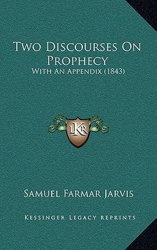 portada two discourses on prophecy: with an appendix (1843) (in English)