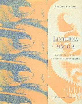 portada Linterna Mágica: Vanguardia, Media y Cultura Tardomoderna (la Biblioteca Azul